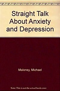 Straight Talk About Anxiety and Depression (Hardcover)