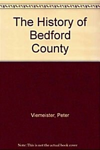 The History of Bedford County (Paperback)