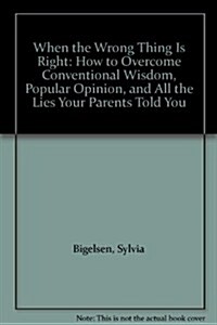 When the Wrong Thing Is Right (Paperback)