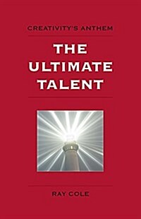The Ultimate Talent: Creativitys Anthem (Hardcover)