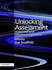 Unlocking Assessment : Understanding for Reflection and Application (Hardcover)