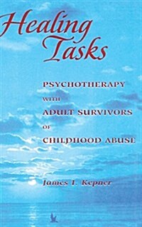 Healing Tasks : Psychotherapy with Adult Survivors of Childhood Abuse (Hardcover)