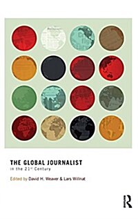 The Global Journalist in the 21st Century (Hardcover)