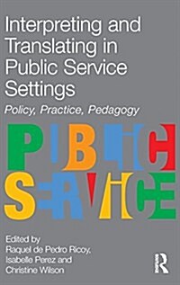 Interpreting and Translating in Public Service Settings (Hardcover)