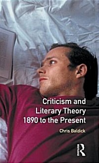 Criticism and Literary Theory 1890 to the Present (Hardcover)