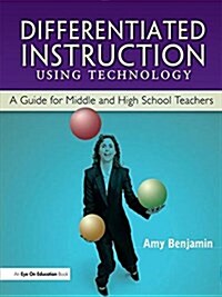 Differentiated Instruction Using Technology : A Guide for Middle & Hs Teachers (Hardcover)