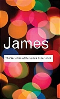 The Varieties of Religious Experience : A Study in Human Nature (Hardcover)