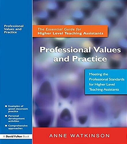 Professional Values and Practice : The Essential Guide for Higher Level Teaching Assistants (Hardcover)
