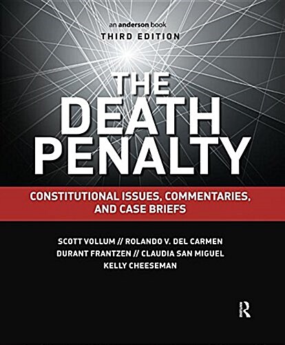 The Death Penalty : Constitutional Issues, Commentaries, and Case Briefs (Hardcover, 3 ed)