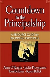 Countdown to the Principalship : How Successful Principals Begin Their School Year (Hardcover)