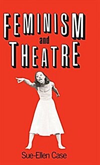 Feminism and Theatre (Hardcover)