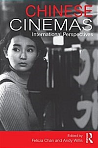 Chinese Cinemas : International Perspectives (Paperback)