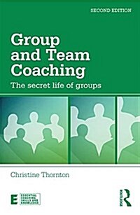 Group and Team Coaching : The secret life of groups (Paperback, 2 ed)