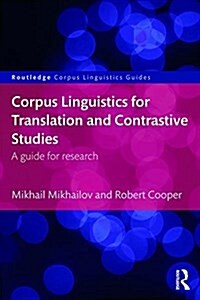 Corpus Linguistics for Translation and Contrastive Studies : A Guide for Research (Paperback)