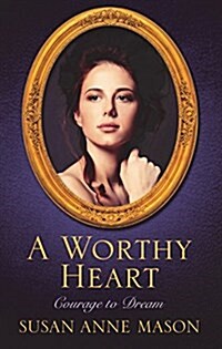 A Worthy Heart (Hardcover)