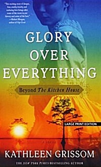 Glory Over Everything: Beyond the Kitchen House (Hardcover)