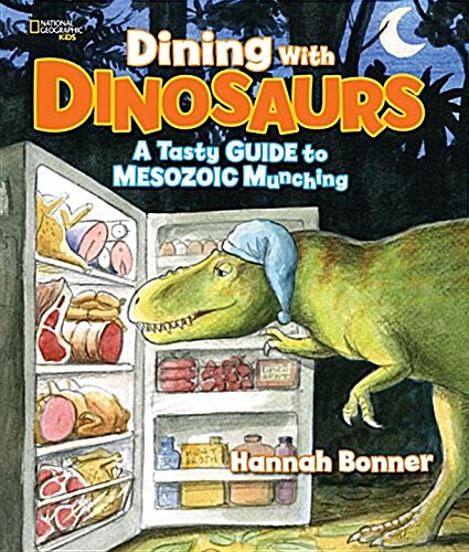 Dining with Dinosaurs: A Tasty Guide to Mesozoic Munching (Hardcover)