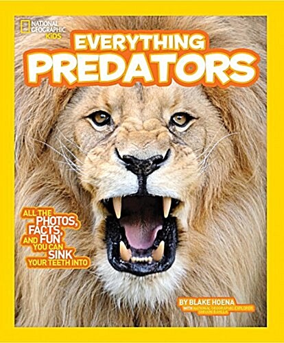 National Geographic Kids Everything Predators: All the Photos, Facts, and Fun You Can Sink Your Teeth Into (Paperback)