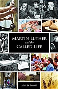 Martin Luther and the Called Life (Paperback)