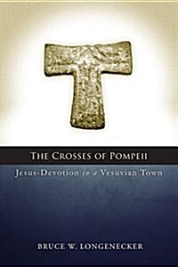 Crosses of Pompeii: Jesus-Devotion in a Vesuvian Town (Paperback)