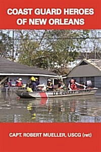 Coast Guard Heroes of New Orleans (Paperback)