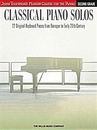 Classical Piano Solos - Second Grade: John Thompsons Modern Course Compiled and Edited by Philip Low, Sonya Schumann & Charmaine Siagian (Paperback)