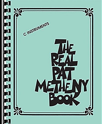 The Pat Metheny Real Book: Artist Edition (Paperback)