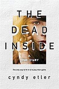Dead Inside: A True Story (Hardcover)