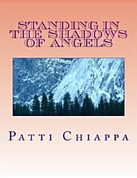 Standing in the Shadows of Angels (Paperback)