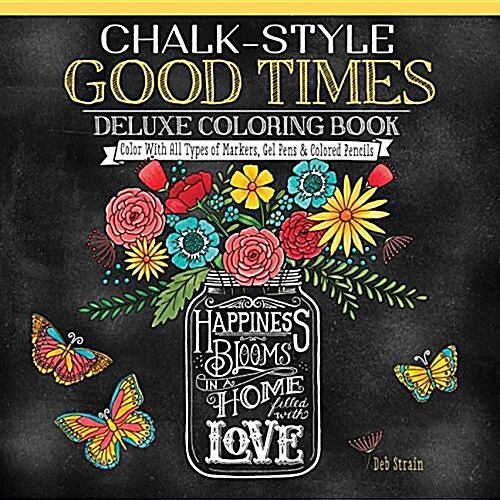 Chalk-Style Good Times Deluxe Coloring Book: Color with All Types of Markers, Gel Pens & Colored Pencils (Paperback)