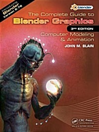 The Complete Guide to Blender Graphics: Computer Modeling & Animation (Paperback, 3)