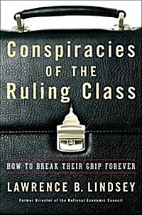 [중고] Conspiracies of the Ruling Class: How to Break Their Grip Forever (Hardcover)