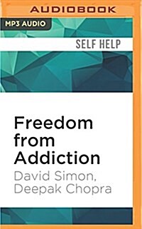 Freedom from Addiction: The Chopra Center Method for Overcoming Destructive Habits (MP3 CD)