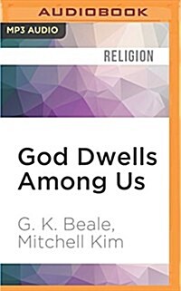 God Dwells Among Us: Expanding Eden to the Ends of the Earth (MP3 CD)