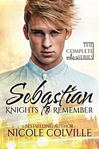 Sebastian: Knights to Remember: The Complete Series (Paperback)