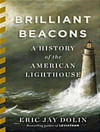 Brilliant Beacons: A History of the American Lighthouse (Audio CD, CD)