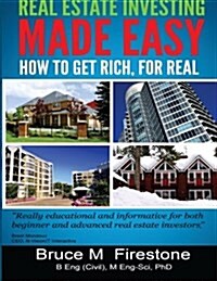 Real Estate Investing Made Easy: How to get rich, for real (Paperback)