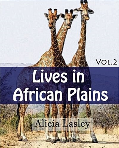 Lives in African Plains: Adult Coloring Book Vol.2: African Wildlives Coloring Book (Paperback)