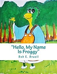 Hello, My Name Is Froggy (Paperback, Large Print)