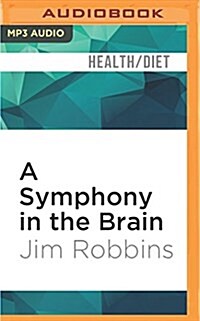 A Symphony in the Brain: The Evolution of the New Brain Wave Biofeedback (MP3 CD)