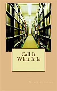 Call It What It Is (Paperback)