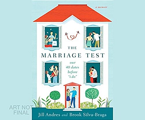 The Marriage Test: Our 40 Dates Before I Do (Audio CD)