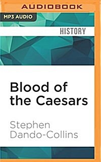 Blood of the Caesars: How the Murder of Germanicus Led to the Fall of Rome (MP3 CD)