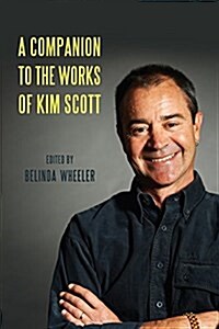 A Companion to the Works of Kim Scott (Hardcover)