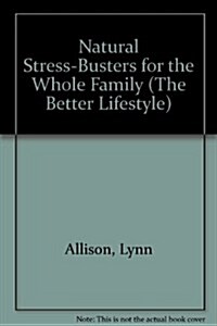 Natural Stress-Busters for the Whole Family (Paperback)