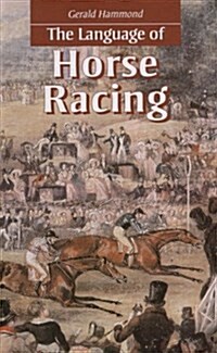 The Language of Horse Racing (Hardcover)
