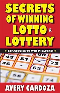 Secrets of Winning Lotto & Lottery (Paperback)