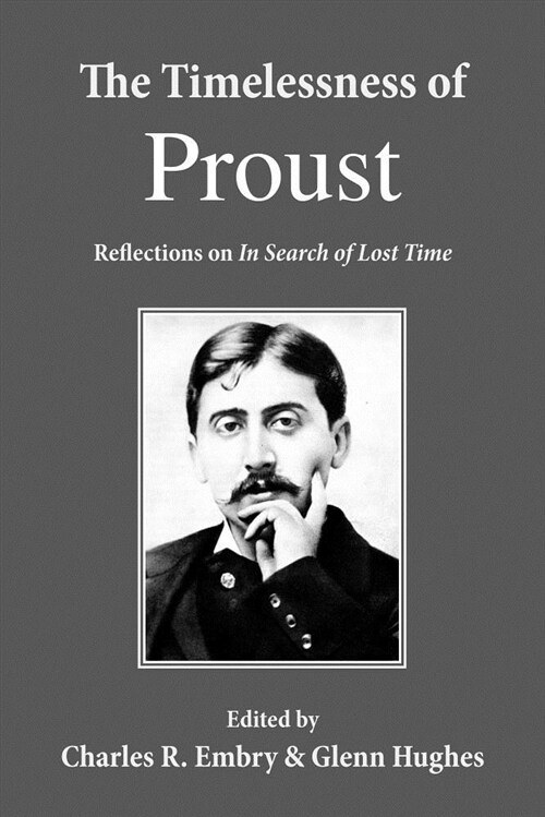 The Timelessness of Proust (Paperback)