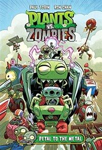 Plants vs. Zombies Volume 5: Petal to the Metal (Hardcover)