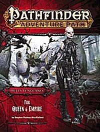 Pathfinder Adventure Path: Hells Vengeance Part 4 - For Queen & Empire (Paperback)